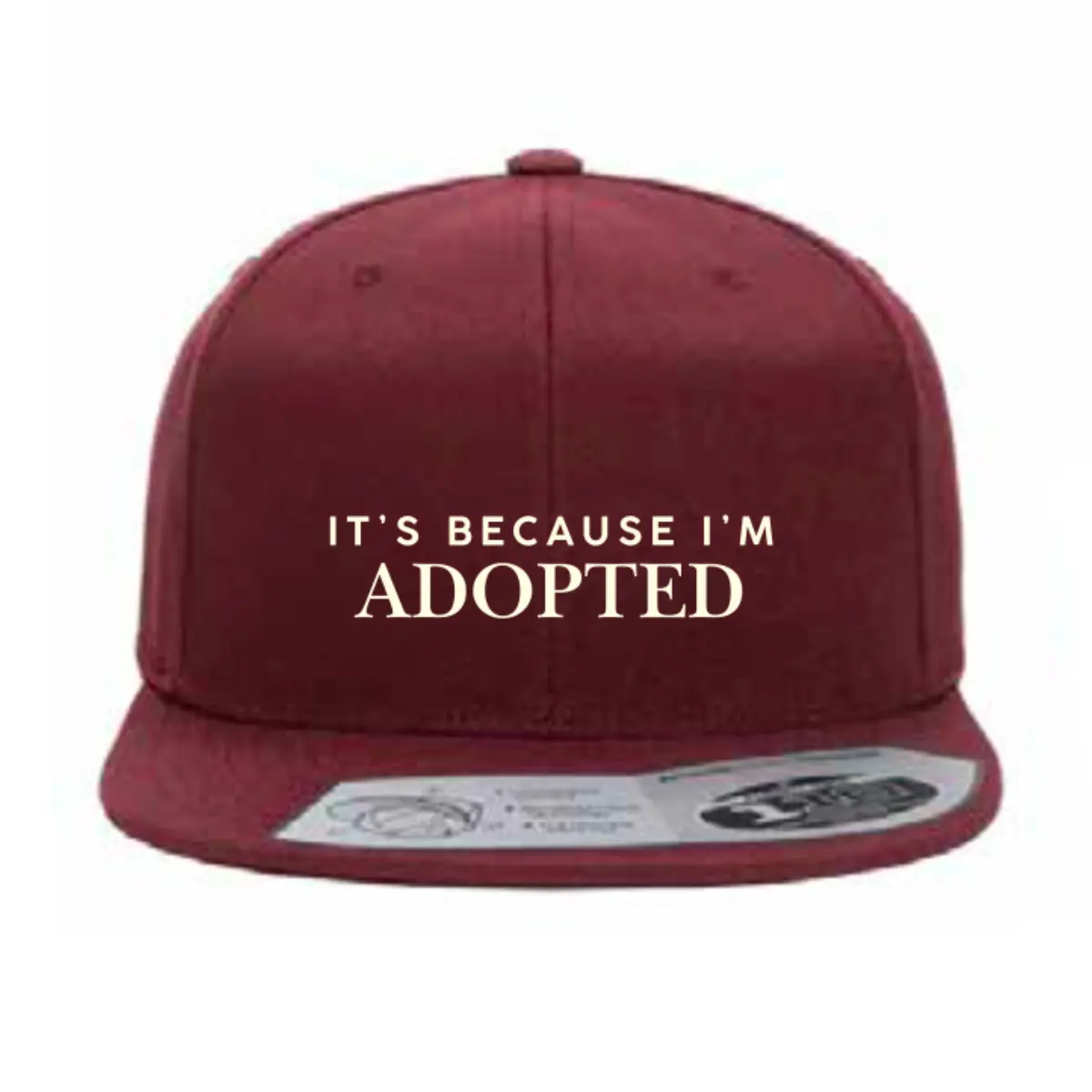 It's Because I'm Adopted Hat It's Because I'm Adopted Hat